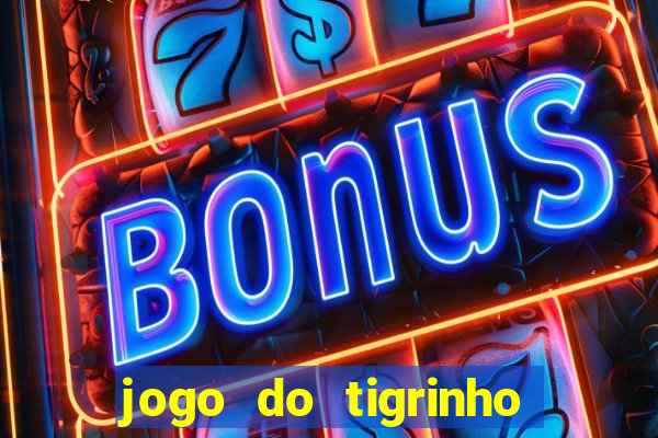 jogo do tigrinho que mais paga